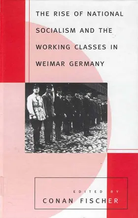 Fischer |  The Rise of National Socialism and the Working Classes in Weimar Germany | Buch |  Sack Fachmedien