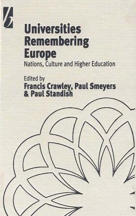 Crawley / Smeyers / Standish |  Universities Remembering Europe | Buch |  Sack Fachmedien