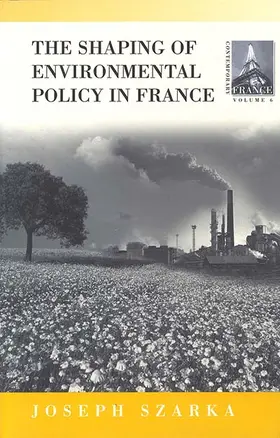 Szarka |  The Shaping of Environmental Policy in France | Buch |  Sack Fachmedien