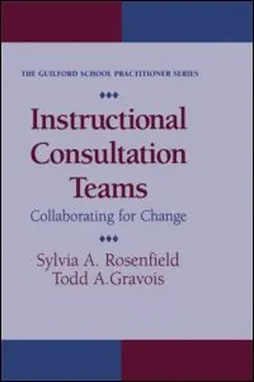 Gravois / Rosenfield |  Instructional Consultation Teams: Collaborating For Change | Buch |  Sack Fachmedien