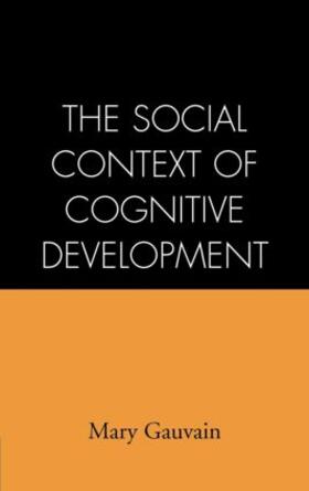 Gauvain |  The Social Context of Cognitive Development | Buch |  Sack Fachmedien