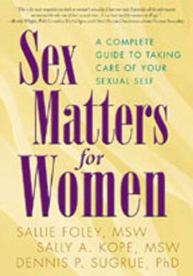 Foley / Kope / Sugrue |  Sex Matters for Women, Second Edition | Buch |  Sack Fachmedien