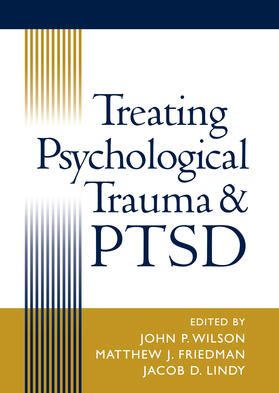 Wilson / Friedman / Lindy |  Treating Psychological Trauma and Ptsd | Buch |  Sack Fachmedien