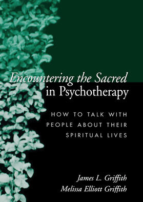 Griffith |  Encountering the Sacred in Psychotherapy | Buch |  Sack Fachmedien
