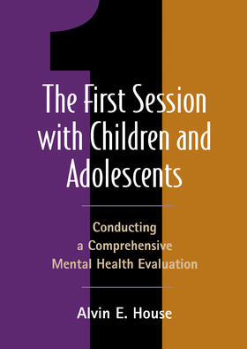 House |  The First Session with Children and Adolescents | Buch |  Sack Fachmedien