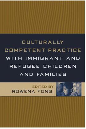 Fong / Bednorz / Caldwell |  Culturally Competent Practice with Immigrant and Refugee Children and Families | Buch |  Sack Fachmedien