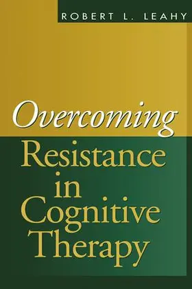 Leahy |  Overcoming Resistance in Cognitive Therapy | Buch |  Sack Fachmedien