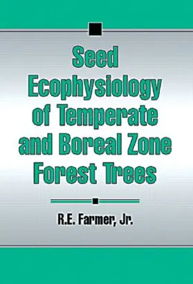 Farmer |  Seed Ecophysiology of Temperate and Boreal Zone Forest Trees | Buch |  Sack Fachmedien