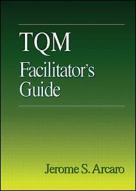 Arcaro |  TQM Facilitator's Guide | Buch |  Sack Fachmedien