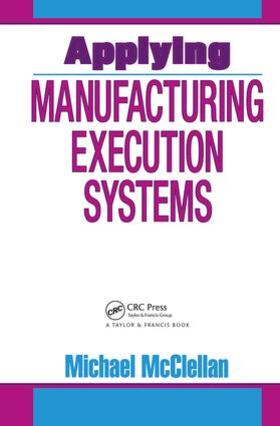 McClellan |  Applying Manufacturing Execution Systems | Buch |  Sack Fachmedien