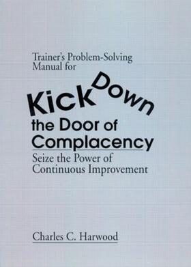 Harwood |  Trainer's Problem-Solving Manual for Kick Down the Door of Complacency | Buch |  Sack Fachmedien