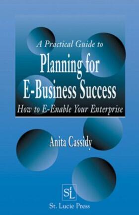 Cassidy |  A Practical Guide to Planning for E-Business Success | Buch |  Sack Fachmedien