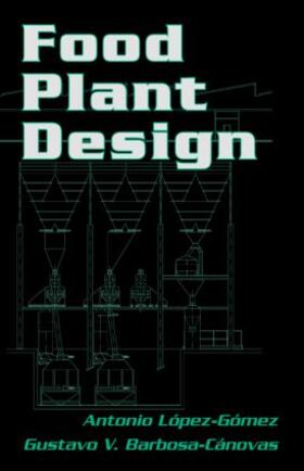 Lopez-Gomez / Barbosa-Canovas |  Food Plant Design | Buch |  Sack Fachmedien