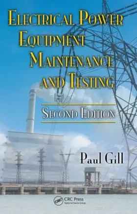 Gill |  Electrical Power Equipment Maintenance and Testing | Buch |  Sack Fachmedien