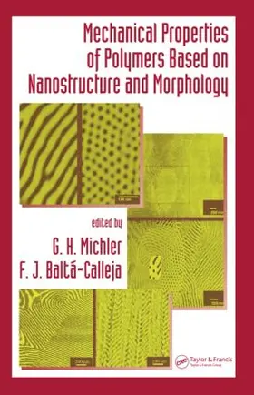 Baltá-Calleja / Michler |  Mechanical Properties of Polymers based on Nanostructure and Morphology | Buch |  Sack Fachmedien