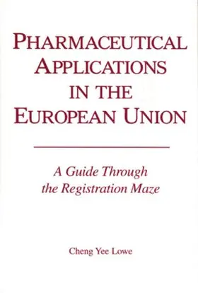 Lowe |  Pharmacetical Applications in the European Union | Buch |  Sack Fachmedien