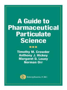 Hickey / Crowder / Louey |  A Guide to Pharmaceutical Particulate Science | Buch |  Sack Fachmedien