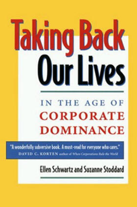 Schwartz / Stoddard |  Taking Back Our Lives in the Age of Corporate Dominance | Buch |  Sack Fachmedien