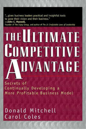 Mitchell / Coles |  Ultimate Competitive Advantage: Secrets of Continuosly Developing a More Profitable Business Model | Buch |  Sack Fachmedien