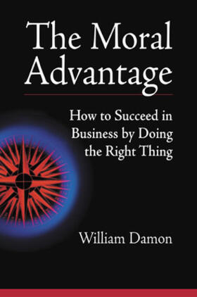 Damon |  The Moral Advantage: How to Succeed in Business by Doing the Right Thing | Buch |  Sack Fachmedien