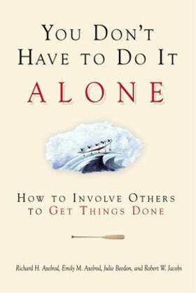 Axelrod / Beedon |  You Don't Have to Do It Alone: How to Involve Others to Get Things Done | Buch |  Sack Fachmedien