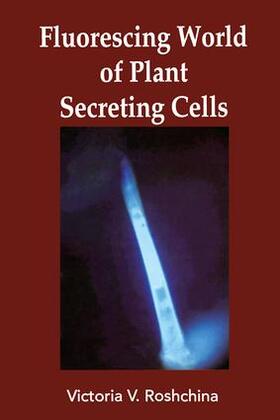 Roshchina |  Fluorescing World of Plant Secreting Cells | Buch |  Sack Fachmedien