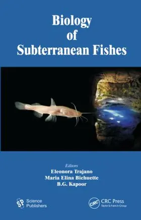 Trajano / Bichuette / Kapoor |  Biology of Subterranean Fishes | Buch |  Sack Fachmedien