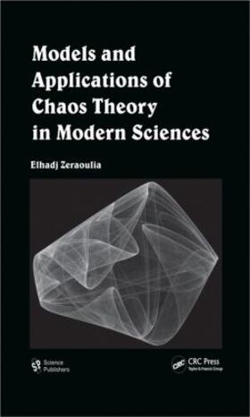 Zeraoulia |  Models and Applications of Chaos Theory in Modern Sciences | Buch |  Sack Fachmedien