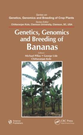 Pillay / Ude / Kole |  Genetics, Genomics, and Breeding of Bananas | Buch |  Sack Fachmedien