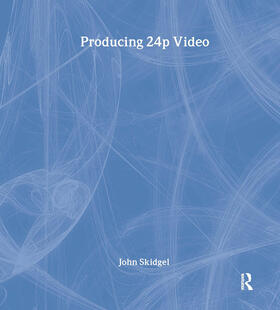 Skidgel |  Producing 24p Video | Buch |  Sack Fachmedien