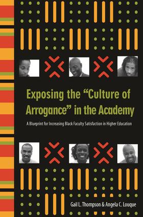 Thompson / Louque |  Exposing the Culture of Arrogance in the Academy | Buch |  Sack Fachmedien