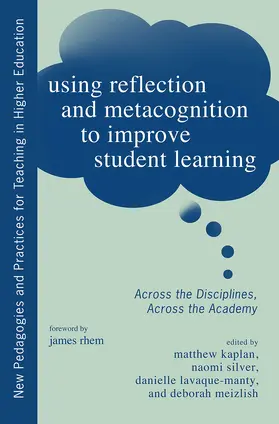 Kaplan / Silver / LaVaque-Manty |  Using Reflection and Metacognition to Improve Student Learning | Buch |  Sack Fachmedien