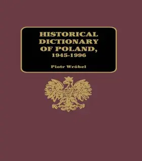 Piotr / Wróbel |  Historical Dictionary of Poland, 1945-1996 | Buch |  Sack Fachmedien