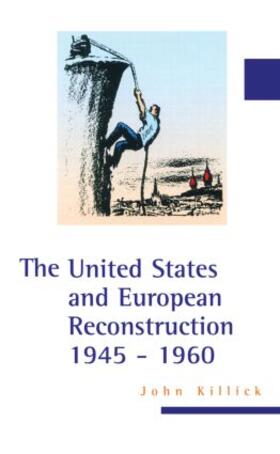Killick |  The United States and European Reconstruction 1945-1960 | Buch |  Sack Fachmedien