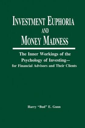 Gunn |  Investment Euphoria and Money Madness | Buch |  Sack Fachmedien