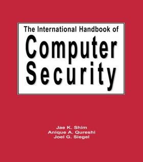 Shim / Qureshi / Siegel |  The International Handbook of Computer Security | Buch |  Sack Fachmedien