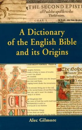 Gilmore |  A Dictionary of the English Bible and its Origins | Buch |  Sack Fachmedien