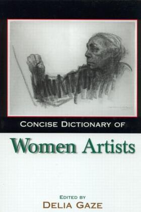 Gaze |  Concise Dictionary of Women Artists | Buch |  Sack Fachmedien