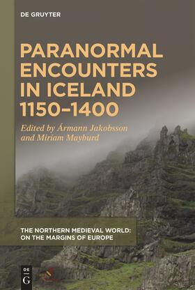 Jakobsson / Mayburd / Jacobsson |  Paranormal Encounters in Iceland 1150¿1400 | Buch |  Sack Fachmedien