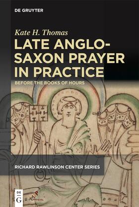 Thomas |  Late Anglo-Saxon Prayer in Practice | Buch |  Sack Fachmedien