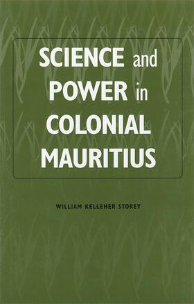 Storey |  Science and Power in Colonial Mauritius | Buch |  Sack Fachmedien
