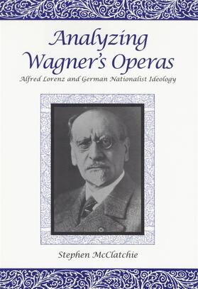 McClatchie |  Analyzing Wagner's Operas | Buch |  Sack Fachmedien