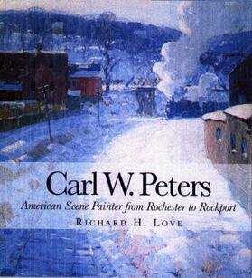 Love |  Carl W. Peters: American Scene Painter from Rochester to Rockport | Buch |  Sack Fachmedien