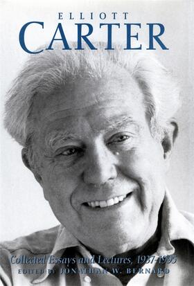 Carter / Bernard |  Elliott Carter: Collected Essays and Lectures, 1937-1995 | Buch |  Sack Fachmedien