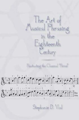 Vial |  The Art of Musical Phrasing in the Eighteenth Century | Buch |  Sack Fachmedien