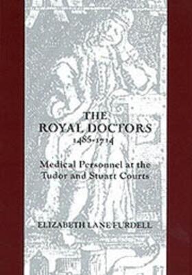 Furdell |  The Royal Doctors, 1485-1714: | Buch |  Sack Fachmedien