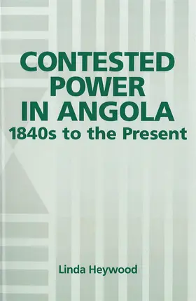 Heywood |  Contested Power in Angola, 1840s to the Present | Buch |  Sack Fachmedien