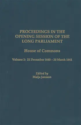 Jansson |  Proceedings in the Opening Session of the Long Parliament: House of Commons, Vol. 2: 21 December 1640 - 20 March 1641 | Buch |  Sack Fachmedien