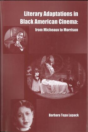 Lupack |  Literary Adaptations in Black American Cinema: From Michieux to Morrison | Buch |  Sack Fachmedien