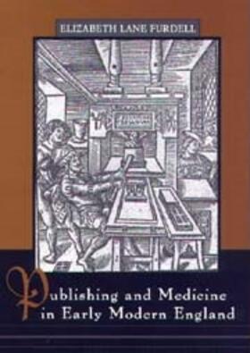 Furdell |  Publishing and Medicine in Early Modern England | Buch |  Sack Fachmedien